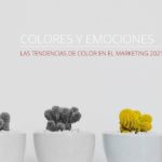 Colores y Emociones: Las tendencias en el marketing 2021